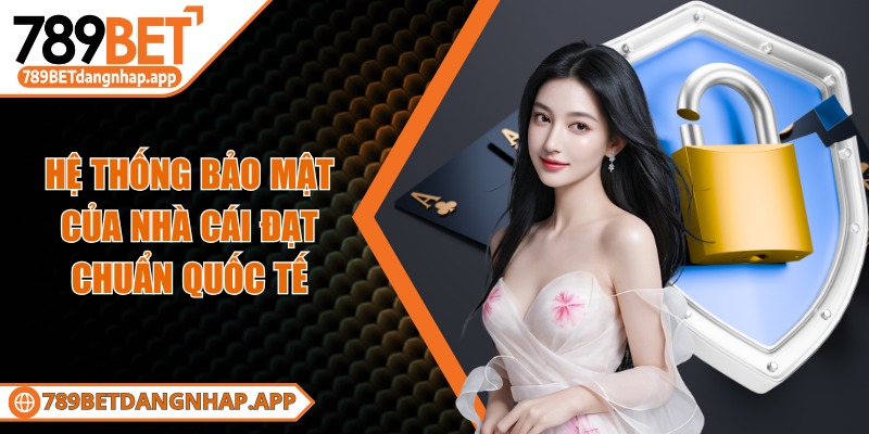 789bet - Trang Chủ Hệ thống bảo mật của nhà cái đạt chuẩn quốc tế