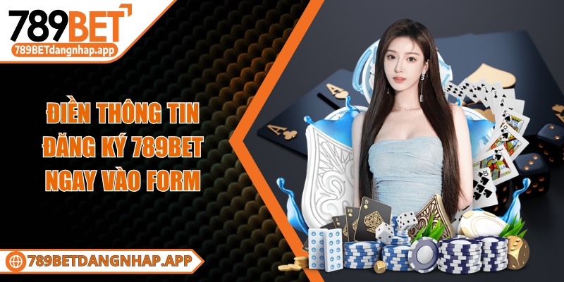 789bet - Trang Chủ Điền thông tin đăng ký 789BET ngay vào form