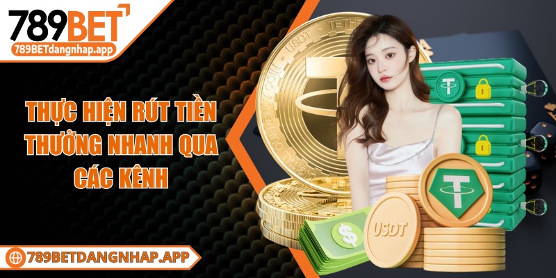 789bet - Trang Chủ Thực hiện rút thưởng nhanh qua các kênh