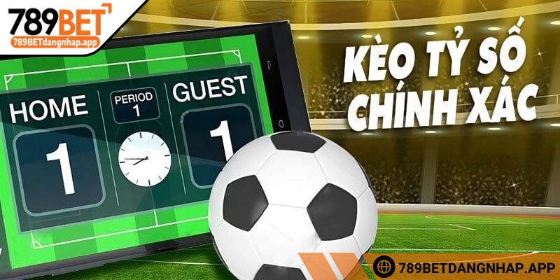 Cược tỷ số chính xác nên tránh khi nào 789Bet bạn nên biết Tìm hiểu chung về kèo tỷ số chính xác trong cá độ bóng đá